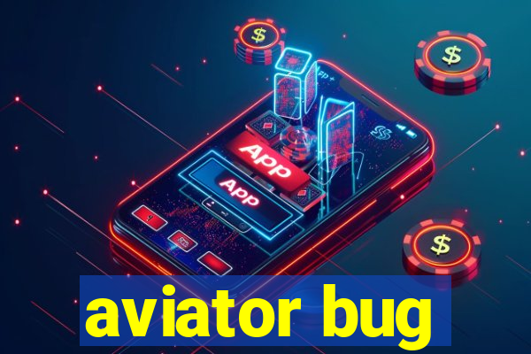 aviator bug